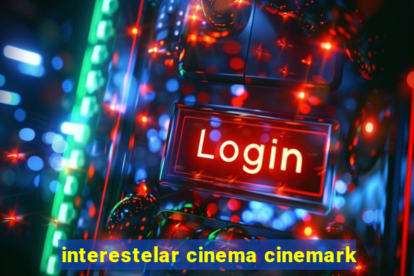 interestelar cinema cinemark